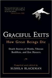 Graceful Exits How Great Beings Die by Sushila Blackman by Sushila Blackman EPUB