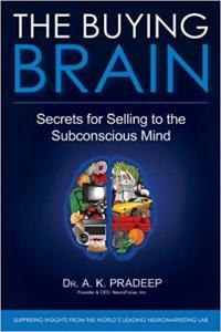 The Buying Brain Secrets for Selling to the Subconscious Mind A K Pradeep Mantesh