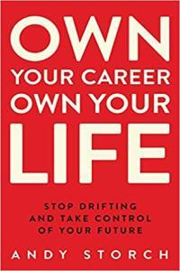 Own Your Career Own Your Life Stop Drifting and Take Control of Your Future by Andy Storch EPUB