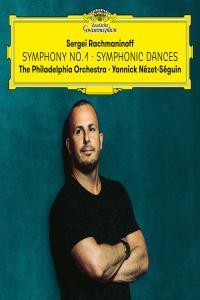 Rachmaninoff Symphony No 1 Symphonic Dances The Philadelphia Orchestra Yannick Nezet Seguin