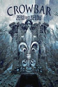 Crowbar Zero And Below 2022 Mp3 320kbps PMEDIA