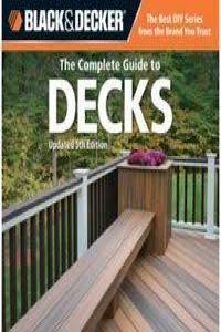 Black Decker The Complete Guide to Decks Unique Deck Ideas Fencing and Decking 50 Contract