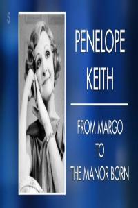 Ch5 Penelope Keith From Margo to the Manor Born 1080p HDTV x265 AAC MVGroup org mkv