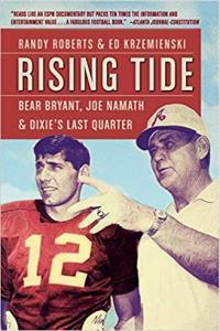 Rising Tide Bear Bryant Joe Namath and Dixie s Last Quarter by Randy Roberts EPUB