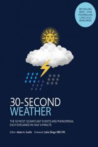 30 Second Weather The 50 Most Significant Phenomena and Events Each Explained in Half a Minute