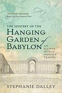 The Mystery of the Hanging Garden of Babylon by Stephanie Dalley PDF