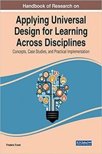 Handbook of Research on Applying Universal Design for Learning Across Disciplines Concepts Case S