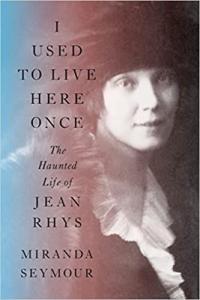 I Used to Live Here Once The Haunted Life of Jean Rhys by Miranda Seymour EPUB