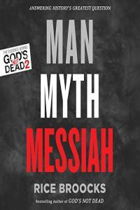 Man Myth Messiah Rice Broocks 2016 Religion Audiobook miok