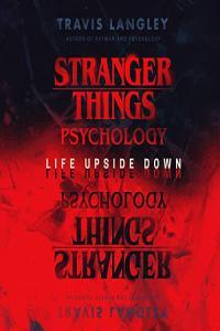 Stranger Things Psychology Travis Langley 2023 Arts Audiobook miok