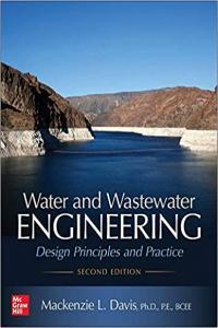 Water and Wastewater Engineering Design Principles and Practice by Mackenzie L Davis PDF