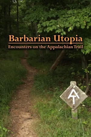 Barbarian Utopia: Encounters on the Appalachian Trail 2019 1080p bluray YTS