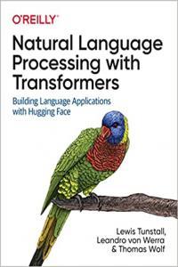 Natural Language Processing with Transformers Building Language Applications with Hugging Face by T