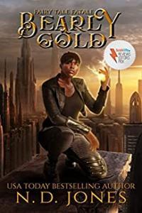 Bearly Gold Fairy Tale Fatale Book 2 by N D Jones