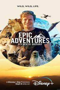 Epic Adventures with Bertie Gregory S01 2160p DSNP WEB DL x265 10bit HDR DDP5 1 KOGi