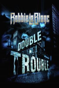 Robbie LaBlanc Double Trouble 2021 Mp3 320kbps PMEDIA
