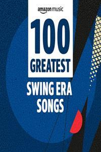 VA 100 Greatest Swing Era Songs 2021 Mp3 320kbps PMEDIA