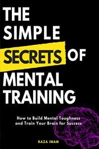 The Simple Secrets of Mental Training by Raza Imam AZW3