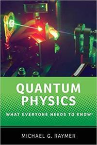 Quantum Physics What Everyone Needs to Know by Michael G Raymer EPUB