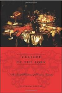 Culture of the Fork A Brief History of Everyday Food and Haute Cuisine in Europe FreeCour