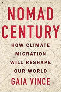 Nomad Century How Climate Migration Will Reshape Our World by Gaia Vince EPUB