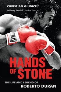 Hands of Stone The Life and Legend of Roberto Duran by Christian Giudice EPUB