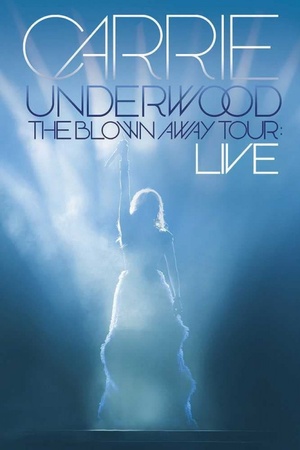 Carrie Underwood: The Blown Away Tour Live 2013 1080p web YTS