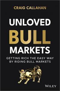 Unloved Bull Markets Getting Rich the Easy Way by Riding Bull Markets by Craig Callahan EPUB