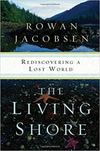 The Living Shore Rediscovering a Lost World by Rowan Jacobsen EPUB
