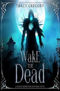 Wake the Dead by Tracy Gregory EPUB