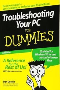 Troubleshooting Your PC for Dummies Dan Gookin Mantesh