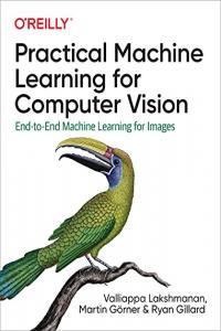 Practical Machine Learning for Computer Vision BookRAR