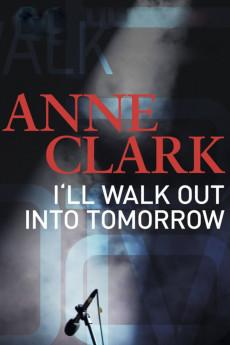Anne Clark: I'll Walk out into Tomorrow 2017 720p bluray YTS
