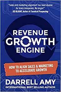 Revenue Growth Engine How To Align Sales Marketing To Accelerate Growth by Darrell Amy EPUB