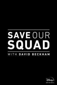 Save Our Squad with David Beckham S01 COMPLETE 720p DSNP WEBRip x264 GalaxyTV