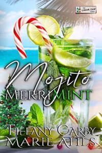 Mojito MerriMint A Liquor Shop Series novella by Tiffany Carby Marie Ahls