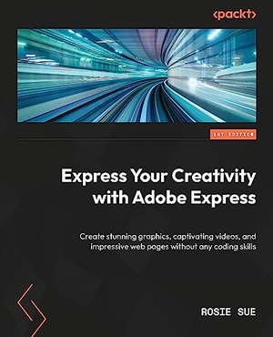 Express Your Creativity with Adobe Express True EPUB