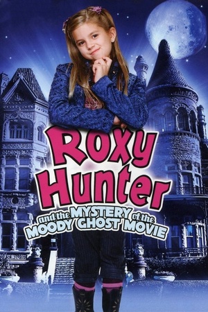 Roxy Hunter and the Mystery of the Moody Ghost 2007 1080p web YTS