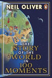 The Story of the World in 100 Moments by Neil Oliver EPUB