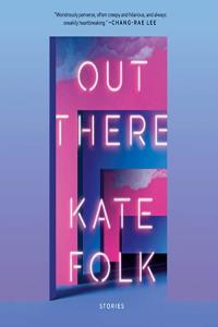 Out There Stories Kate Folk 2022 Sci Fi Audiobook miok