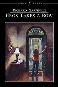 Eros Takes a Bow by Richard Garfinkle EPUB