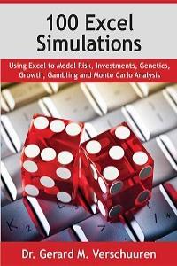 100 Excel Simulations Using Excel to Model Risk Investments Genetics Growth Gambling