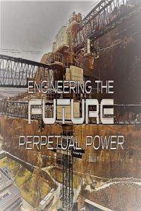 Engineering the Future Series 2 Part 4 Perpetual Power 1080p HDTV x264 AAC MVGroup org 1 mp4