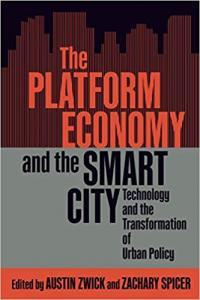 The Platform Economy and the Smart City Technology and the Transformation of Urban Policy by Austin