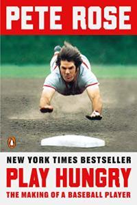 Play Hungry The Making of a Baseball Player by Pete Rose EPUB