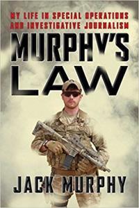 Murphy s Law My Journey from Army Ranger and Green Beret to Investigative Journalist by Jack M