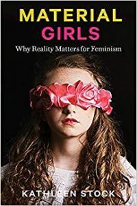 Material Girls Why Reality Matters for Feminism by Kathleen Stock EPUB
