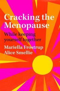 Cracking the Menopause While Keeping Yourself Together