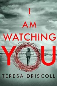 I Am Watching You by Teresa Driscoll MOBI