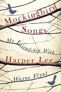 Mockingbird Songs My Friendship with Harper Lee by Wayne Flynt EPUB